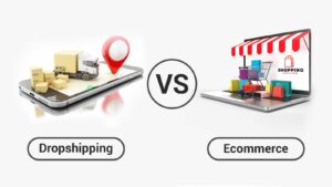 Dropshipping vs E-Commerce